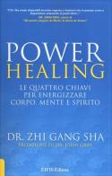 Power healing. Le quattro chiavi per energizzare corpo, mente e spirito di Zhi Gang Sha edito da Eifis