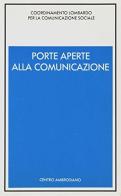 Porte aperte alla comunicazione. Atti del Convegno edito da Centro Ambrosiano