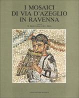 I mosaici di via D'Azeglio in Ravenna edito da Longo Angelo