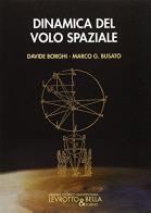 Dinamica del volo spaziale di Davide Borghi, Marco G. Busato edito da Levrotto & Bella