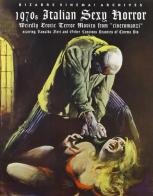 1970's italian sexy horror. Weirdly erotic terror movies from «cineromanzi». Ediz. italiana e inglese di Stefano Piselli, Antonio Bruschini edito da Glittering Images