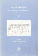 Beata Beatrice. La vita negli antichi testi edito da Cierre Edizioni