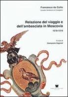 Relazione del viaggio e dell'ambasciata in Moscovia di Francesco Da Collo edito da De Bastiani
