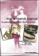 La passione secondo Renée Vivien di Maria Marçal Mercè edito da Tufani Editrice