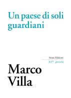 Un paese di soli guardiani di Marco Villa edito da Amos Edizioni