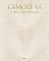 Casa Iolas. Citofonare Vezzoli. Catalogo della mostra (Milano, 24 settembre 2020-16 gennaio 2021). Ediz. italiana e inglese edito da Electa