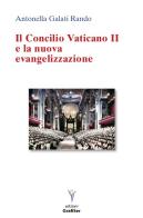Il Concilio Vaticano II e la nuova evangelizzazione di Antonella Galati Rando edito da Grafiser