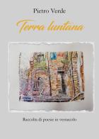 Terra luntana. Poesie in vernacolo siciliano di Pietro Verde edito da Youcanprint