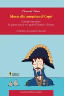 Murat alla conquista di Capri. Corsari e marinai: la guerra navale nei golfi di Napoli e Salerno di Clemente Ultimo edito da D'Amico Editore