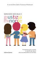 Servizio sociale e giustizia minorile. Prospettive per la tutela e i diritti dei minori alla luce della Riforma Cartabia edito da Edizioni Junior