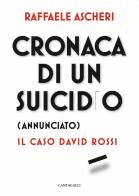 Cronaca di un suicidio (annunciato). Il caso David Rossi di Raffaele Ascheri edito da Cantagalli