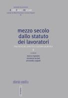 Mezzo secolo dallo statuto dei lavoratori. Politiche del diritto e cultura giuridica vol. 2 edito da Editoriale Scientifica