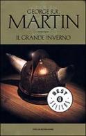 Il grande inverno. Le Cronache del ghiaccio e del fuoco vol.2 di George R. R. Martin edito da Mondadori