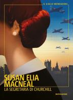 La segretaria di Churchill di Susan Elia MacNeal edito da Mondadori