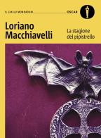 La stagione del pipistrello. Con Sarti Antonio e la Compagnia della Malora di Loriano Macchiavelli edito da Mondadori