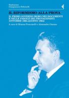 Il riformismo alla prova. Il primo governo Moro nei documenti e nelle parole dei protagonisti (ottobre 1963-agosto 1964) edito da Feltrinelli