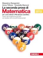 Seconda prova di matematica. Per le Scuole superiori di Massimo Bergamini, Anna Trifone, Graziella Barozzi edito da Zanichelli