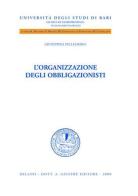 L' organizzazione degli obbligazionisti di Giuseppina Pellegrino edito da Giuffrè