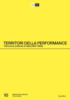 Territori della performance. Percorsi e pratiche in Italia (1967-1982). Ediz. italiana e inglese edito da Quodlibet