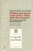 Il piano del lavoro (1949-1950) e l'Italia della ricostruzione. Dal contesto nazionale al caso pesarese di Andrea Girometti, Luca Gorgolini edito da Futura