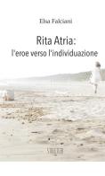 Rita Atria: l'eroe verso l'individuazione di Elsa Falciani edito da StreetLib