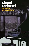 La bella sconosciuta di Gianni Farinetti edito da Marsilio