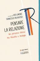 Pensare la relazione. Un percorso storico tra filosofia e teologia edito da Città Nuova