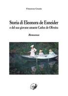 Storia di Eleonora de Esnaider e del suo giovane amante Carlos de Oliveira di Vincenzo Crosio edito da La Zisa