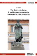 Tra diritto e teologia: il problema del potere nella riflessione di Alberico Gentili di Davide Suin edito da Genova University Press