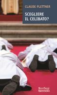 Scegliere il celibato? di Claude Plettner edito da Queriniana