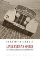 Linee per una storia dell'aerodinamica dell'automobile dal 1899 al 1944 di Curzio Vivarelli edito da Campanotto