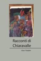 Racconti di Chiaravalle di Enzo Vatalaro edito da Lampi di Stampa