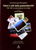 Valori e stili della postmodernità. 1998-2002: la società bolognese nei sondaggi edito da CLUEB