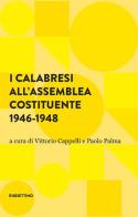 I calabresi all'assemblea costituente 1946-1948 edito da Rubbettino