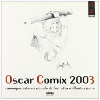 Oscarcomix 2003. Prima rassegna internazionale di fumetto e illustrazione edito da CARSA