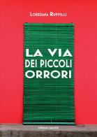 La via dei piccoli orrori di Loredana Ruffilli edito da Esperidi