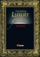 Everlasting luxury. The future of inaccessibility di Claudia Chiari edito da Le Fonti
