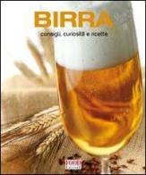 Birra. Consigli, curiosità e ricette edito da Food Editore