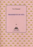 Frammenti di vita di Yves Montand edito da Via del Vento