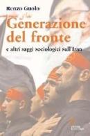 Generazione del fronte e altri saggi sociologici sull'Iran di Renzo Guolo edito da Guerini e Associati