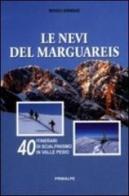 Le nevi del Marguareis. 40 itinerari di scialpinismo in Valle Pesio di Renzo Dirienzi edito da Ass. Primalpe Costanzo Martini