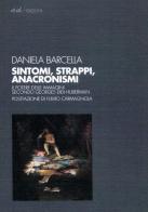 Sintomi, strappi, anacronismi. Il potere delle immagini secondo Georges Didi-Huberman di Daniela Barcella edito da et al.