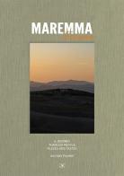 Maremma Toscana. A journey through people, places and tastes. Ediz. multilingue di Aldo Fiordelli edito da Gruppo Editoriale