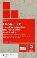 I modelli 231 come sistemi di gestione della responsabilità amministrativa di Ciro A. Strazzeri edito da Wolters Kluwer Italia