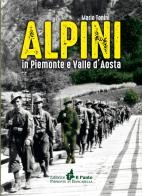 Alpini in Piemonte e Valle d'Aosta di Mario Tonini edito da Il Punto PiemonteinBancarella