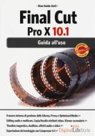 Final Cut Pro X 10.1. Guida all'uso di Gian Guido Zurli edito da Edizioni LSWR
