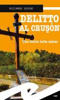 Delitto al Crusôn. Una storia tutta salese di Riccardo Sedini edito da Frilli