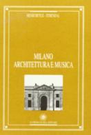Milano. Architettura e musica di Stendhal edito da Guida