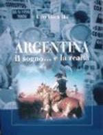 Argentina. Il sogno... e la realtà di Ugo Bertello edito da L'Artistica Editrice