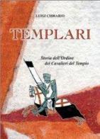 Templari. Storia dell'ordine dei Cavalieri del Tempio di Luigi Cibrario edito da OrsiniDeMarzo.com